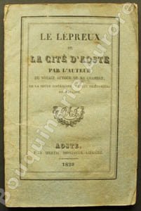 Le lépreux de la cité d'Aoste, par l'auteur du Voyage autour de ma chambre, de la Jeune Sibérienne, et des Prisonniers du Caucase.
