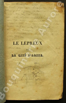Le lépreux de la cité d'Aoste, par l'auteur du Voyage autour de ma chambre, de la Jeune Sibérienne, et des Prisonniers du Caucase.. [MAISTRE (Xavier ...