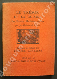 Le Trésor de la Cuisine du Bassin Méditerranéen par 70 Médecins de France. Révision et préface par Prosper Montagné.