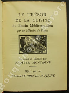 Le Trésor de la Cuisine du Bassin Méditerranéen par 70 Médecins de France. Révision et préface par Prosper Montagné.