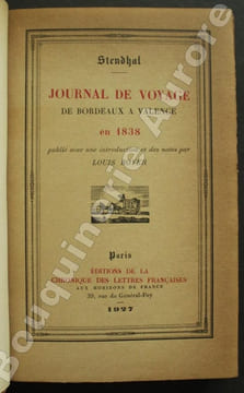Journal de voyage de Bordeaux à Valence en 1838 publié avec une introduction et des notes par Louis Royer.. STENDHAL.