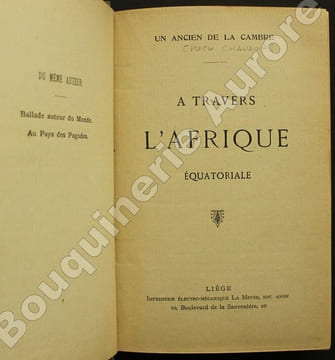 A travers l'Afrique équatoriale..  [CHAUDOIR (Puck)] - Un Ancien de la Cambre.