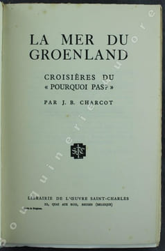 La Mer du Groenland. Croisières du "Pourquoi Pas".. CHARCOT (Jean-Baptiste).