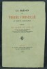 La Maison de Pierre Corneille au Petit-Couronne. Notice.. MAILLET DU BOULLAY.