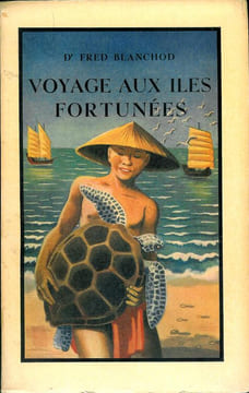Voyage aux îles fortunées. Insulinde et Moluques.. BLANCHOD (Dr Fred ).