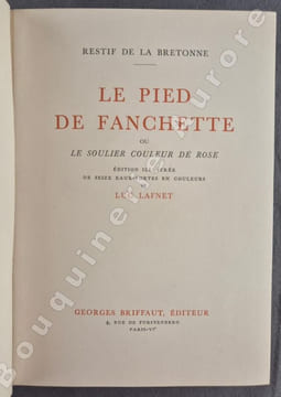 Le Pied de Fanchette ou le Soulier couleur de rose.Edition illustrée de seize eaux-fortes en couleurs de Luc Lafnet.. [Luc LAFNET] - RESTIF DE LA ...