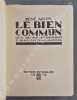 Le Bien commun.R&eacute;cit avec 27 bois dessin&eacute;s et grav&eacute;s par Frans Masereel.. [Frans MASEREEL] - Ren&eacute; ARCOS.