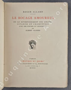 Le Bocage amoureux ou le divertissement des amants citadins et champêtres.Avec des figures et ornements par Albert Gleizes.
