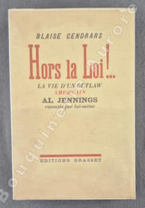Hors la Loi !..La vie d'un Outlaw américain Al Jennings racontée par lui-même.Traduction et adaptation de l'américain et du slang par Blaise Cendrars.