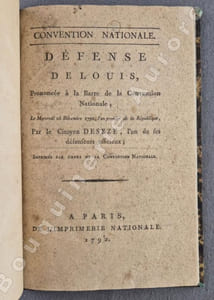Défense de Louis, prononcée à la barre de la Convention Nationale,  le mercredi 26 décembre 1792, l'an premier de la République, par le citoyen Desèze, un de ses défenseurs officieux ; Imprimée par ordre de la Convention Nationale.