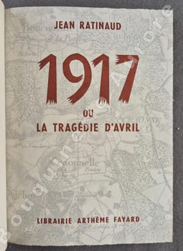 1917 ou la tragédie d'avril.. Jean RATINAUD.