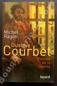 Gustave Courbet, peintre de la liberté.