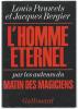 Embellissement de la vie I : L'Homme Eternel.Par les auteurs du Matin des Magiciens.. PAUWELS (Louis) & BERGIER (Jacques).