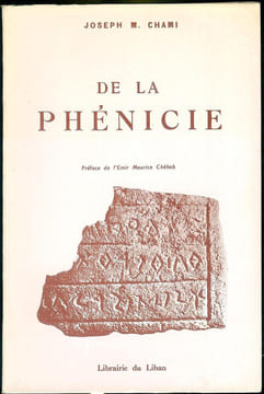 De la Phénicie.Préface de l'Emir Maurice Chéhab.. CHAMI (Joseph M.).