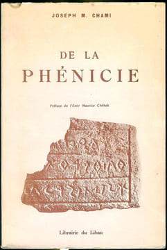 De la Phénicie.Préface de l'Emir Maurice Chéhab.. CHAMI (Joseph M.).