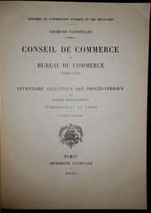 Conseil de commerce et Bureau du commerce (1700-1791). Inventaire analytique des procès-verbaux. Introduction et table par Eugène Lelong.