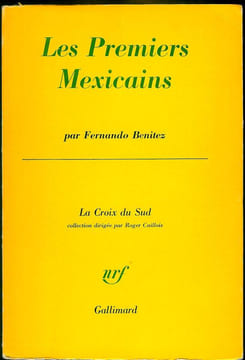 Les Premiers Mexicains.La vie créole au XVIe siècle.. BENITEZ (Fernando).