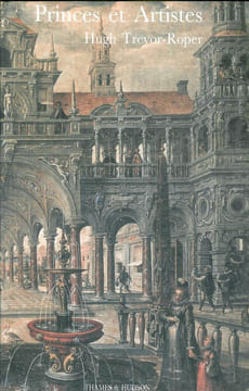 Princes et Artistes. Mécénat et idéologie dans quatre cours Habsbourg. 1517-1633.. TREVOR-ROPER (Hugh).