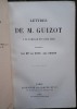 Lettres de M. Guizot a sa famille et a ses amis recueillies par Mme de Witt, née Guizot.. Mme de Witt, née Guizot.