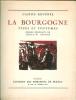 La Bourgogne. Types et coutumes. Dessins originaux de Louis-W. Graux.. [GRAUX (Louis-W.)] - ROUPNEL (Gaston). 