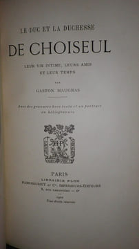 Le Duc et la Duchesse de Choiseul, leur vie intime, leurs amis et leur temps.. MAUGRAS (Gaston).
