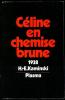 Céline en chemise brune ou le mal du présent 1938. . [CELINE (Louis-Ferdinand)] - KAMINSKI (H.-E.).