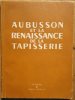 Aubusson et la Renaissance de la Tapisserie.Le Point N°32.. [DOISNEAU (Robert)] - Collectif.