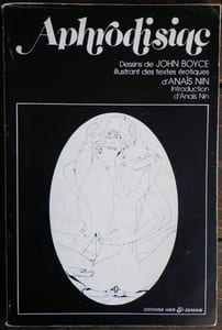 Aphrodisiac.Dessins de John Boyce illustrant des textes érotiques d'Anaïs Nin, introduction d'Anaïs Nin.