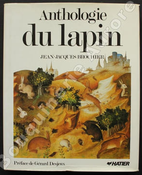 Anthologie du Lapin.Préface de Gérard Desjeux.. BROCHIER (Jean-Jacques), textes réunis et présentés par.