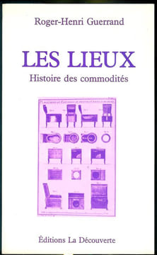 Les lieux - Histoire des Commodités.. GUERRAND (Roger-Henri).