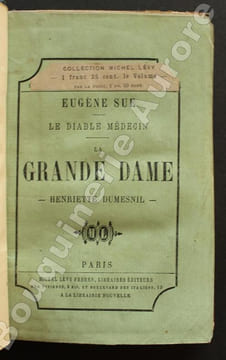 Le Diable Médecin : La grande dame - Henriette Dumesnil.. SUE (Eugène).