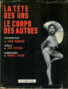 La tête des uns le corps des autres.Photomontages de Jean Harold, Préface de Jean Cocteau, commentaires de Francis Claude.
