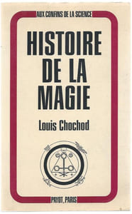 Histoire de la Magie et de ses dogmes. La Magie dans la Bible, la Kabbale et le Talmud La science des Chaldéens La Doctrine secrète de lancienne Egypte La Magie en Extrême-Orient La Grèce et Rome La Magie médiévale en Europe La Magie dans les Temps modernes.