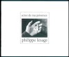Aspect de ma présence - Philippe Lesage.. [Photographie] - LESAGE (Philippe).