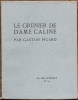 Le Grenier de dame Caline.. [Exemplaire de Francis de MIOMANDRE] - PICARD (Gaston). 