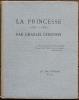 La Princesse. 1907-1921.. [Exemplaire de Francis de MIOMANDRE] - DERENNES (Charles). 