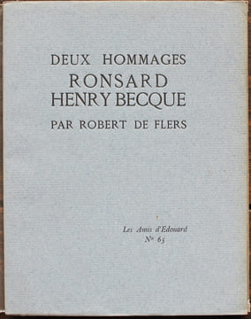 Deux hommages - Ronsard - Henry Becque.. [Exemplaire de Francis de MIOMANDRE] - FLERS (Robert de). 