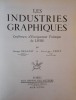 Les Industries Graphiques. Conférences d'Enseignement Technique du Livre.. DEGAAST (Georges) & FROT (Georges).