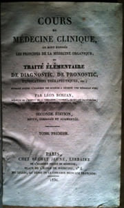 Cours de Médecine Clinique ou sont exposés les principes de la médecine organique ou Traité élémentaire de Diagnostic, de Pronostic, d'Indications Thérapeutiques, etc.