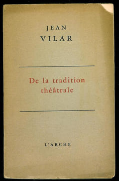 De la tradition théâtrale.. VILAR (Jean).