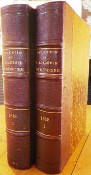 Bulletin de l'Académie de Médecine. Cinquante-deuxième année - 3ème série - Tomes XIX & XX - 1888. (Année complète).. [PASTEUR (Louis)] - BERGERON ...
