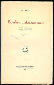 Bourbon-L'Archambault depuis ses origines jusqu'à nos jours.. LAMAPET (Louis).