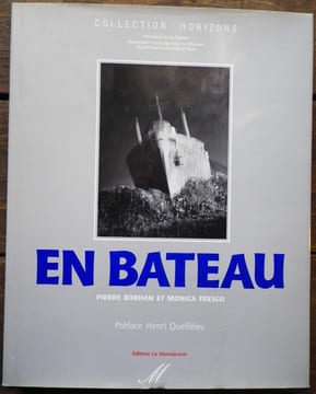 En Bateau. Préface d'Henri Queffélec.. [Photographie] - BORHAN (Pierre) & FRESCO (Monica).
