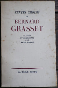 Textes choisis de Bernard Grasset classés et commentés par Henri Massis.