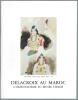 Delacroix au Maroc - L'Orientalisme au Musée Condé.. [Catalogue d'Exposition] - [DELACROIX (Eugène)].