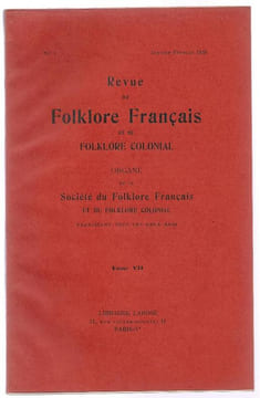 Revue de Folklore Français et de Folklore Colonial. Organe de la Société du Folklore Français et du Folklore Colonial paraissant tous les deux mois. ...