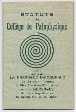 Statuts du Collège de 'Pataphysique. (3e édition) suivis de la Harangue inaugurale de Sa Magnificence le Vice-Curateur-Fondateur et des Messages de ...
