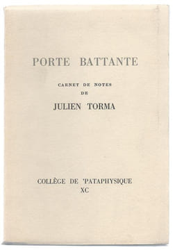 Porte Battante - Carnet de notes de Julien Torma exactement reproduit page par page d'après l'original.. [Collège de 'Pataphysique] - TORMA (Julien).