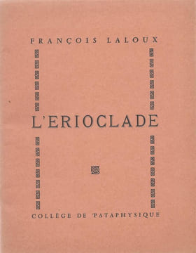 L'Erioclade.. [Collège de 'Pataphysique] - LALOUX (François).