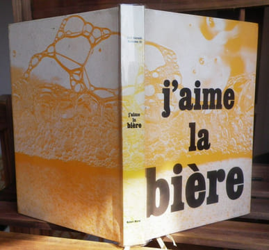 J'aime la Bière.. MARONDE (Curt) - CE (Madeleine, adapté de l'allemand par).